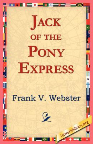 Kniha Jack of the Pony Express Frank V Webster