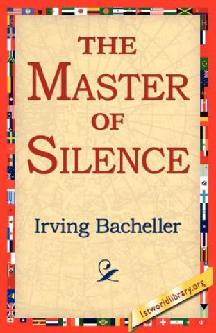 Book Master of Silence Irving Bacheller