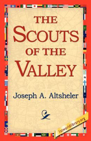 Carte Scouts of the Valley Joseph A. Altsheler