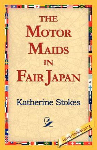 Книга Motor Maids in Fair Japan Katherine Stokes