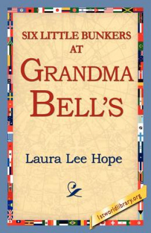Knjiga Six Little Bunkers at Grandma Bell's Laura Lee Hope