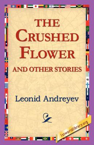 Livre Crushed Flower and Other Stories Leonid Nikolayevich Andreyev