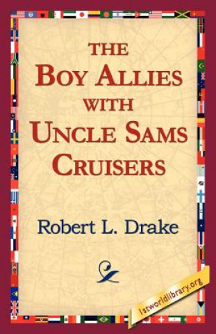 Carte Boy Allies with Uncle Sams Cruisers Robert L Drake
