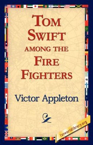 Kniha Tom Swift Among the Fire Fighters Appleton