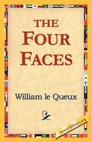 Kniha Four Faces William Le Queux