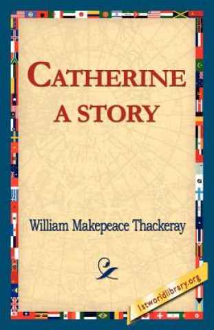 Kniha Catherine William Makepeace Thackeray