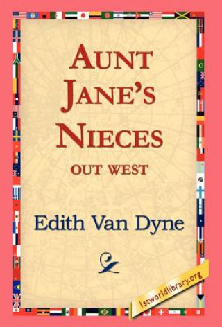Kniha Aunt Jane's Nieces Out West Edith Van Dyne