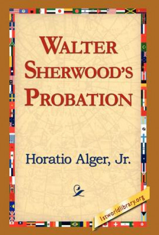 Kniha Walter Sherwood's Probation Alger