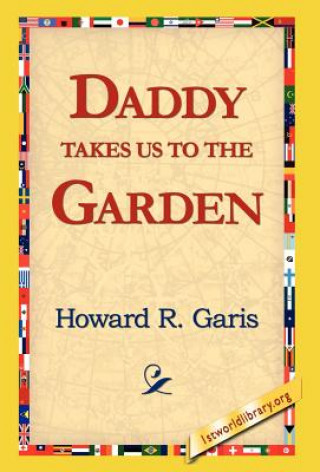 Książka Daddy Takes Us to the Garden Howard R Garis