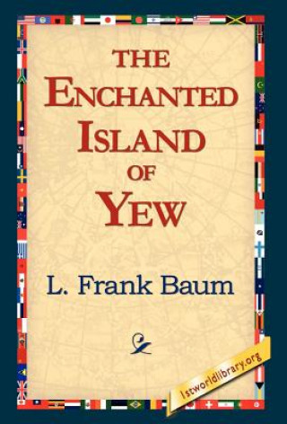 Knjiga Enchanted Island of Yew Frank L. Baum