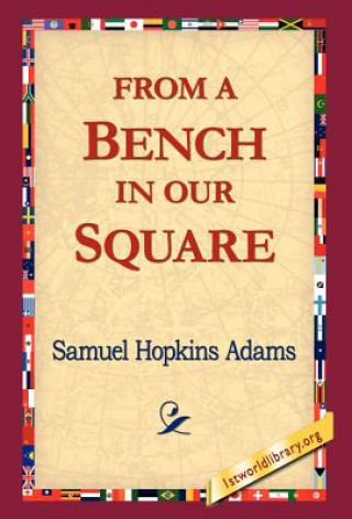 Libro From a Bench in Our Square Samuel Hopkins Adams