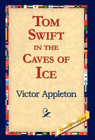 Kniha Tom Swift in the Caves of Ice Appleton