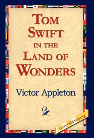 Kniha Tom Swift in the Land of Wonders Appleton