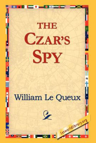 Knjiga Czar's Spy William Le Queux