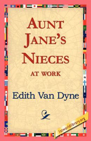 Knjiga Aunt Jane's Nieces at Work Edith Van Dyne