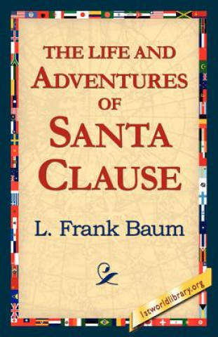 Kniha Life and Adventures of Santa Clause Frank L. Baum