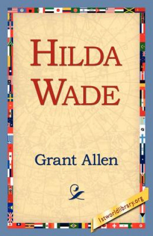 Kniha Hilda Wade Grant Allen