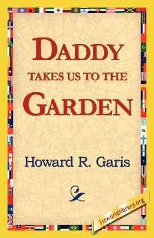 Libro Daddy Takes Us to the Garden Howard R Garis