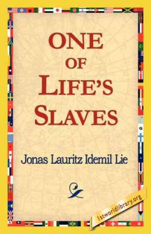 Book One of Life's Slaves Jonas Lauritz Idemil Lie