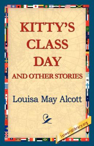 Kniha Kitty's Class Day and Other Stories Louisa May Alcott