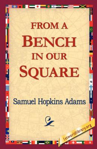 Knjiga From a Bench in Our Square Samuel Hopkins Adams