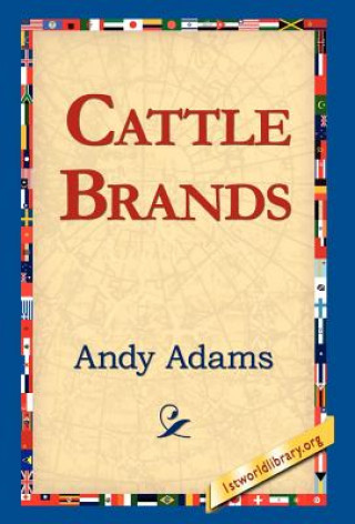 Knjiga Cattle Brands Andy Adams