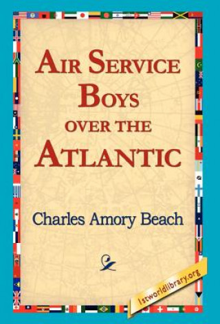 Kniha Air Service Boys Over the Atlantic Charles Amory Beach