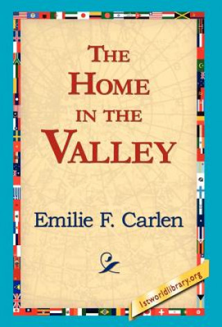 Kniha Home in the Valley Emilie F Carlen