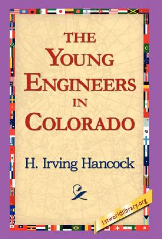 Knjiga Young Engineers in Colorado H Irving Hancock