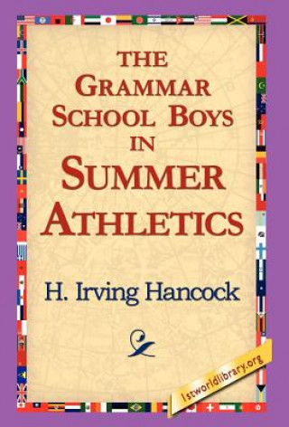 Книга Grammar School Boys in Summer Athletics H Irving Hancock