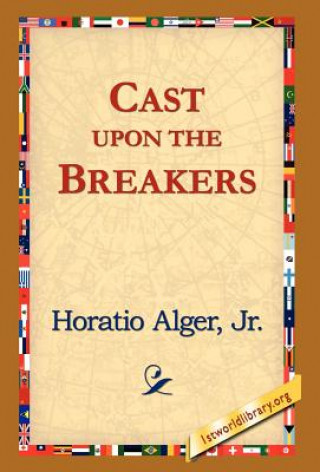 Buch Cast Upon the Breakers Alger Jr Horatio