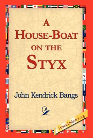 Book House-Boat on the Styx John Kendrick Bangs