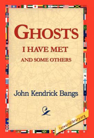 Knjiga Ghosts I Have Met and Some Others John Kendrick Bangs