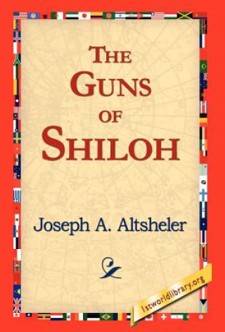 Knjiga Guns of Shiloh Joseph A. Altsheler