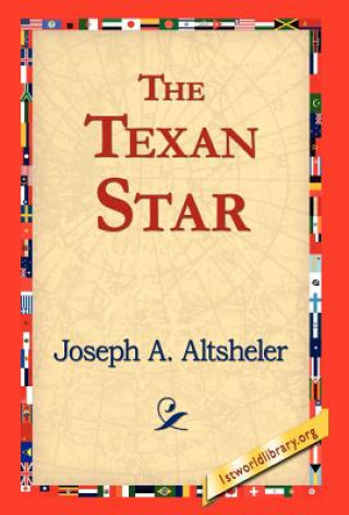 Knjiga Texan Star Joseph A. Altsheler