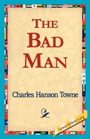 Книга Bad Man Charles Hanson Towne