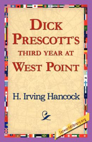 Книга Dick Prescott's Third Year at West Point H Irving Hancock