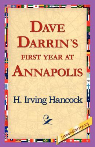 Knjiga Dave Darrin's First Year at Annapolis H Irving Hancock