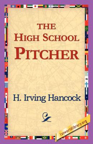 Kniha High School Pitcher H Irving Hancock