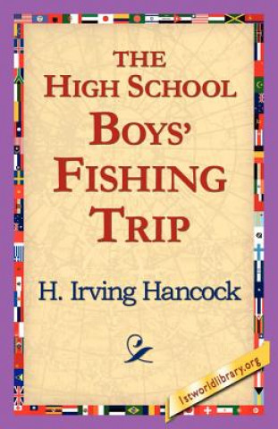 Livre High School Boys' Fishing Trip H Irving Hancock