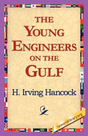 Kniha Young Engineers on the Gulf H Irving Hancock