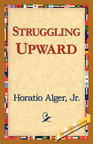 Kniha Struggling Upward Alger Jr Horatio