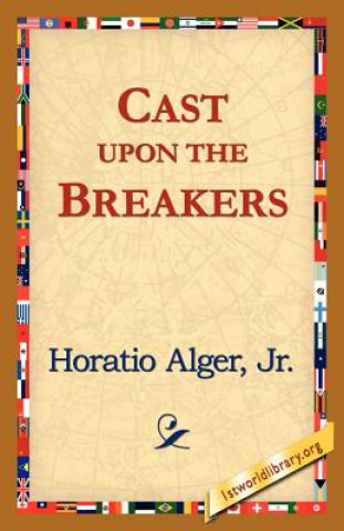 Книга Cast Upon the Breakers Alger Jr Horatio