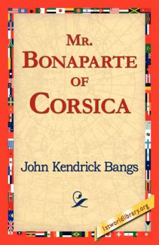 Knjiga Mr. Bonaparte of Corsica John Kendrick Bangs