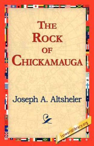 Könyv Rock of Chickamauga Joseph A. Altsheler