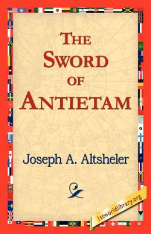 Könyv Sword of Antietam Joseph A. Altsheler