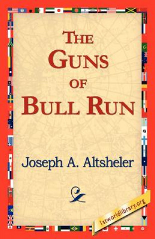 Könyv Guns of Bull Run Joseph A. Altsheler