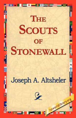 Kniha Scouts of Stonewall Joseph A. Altsheler