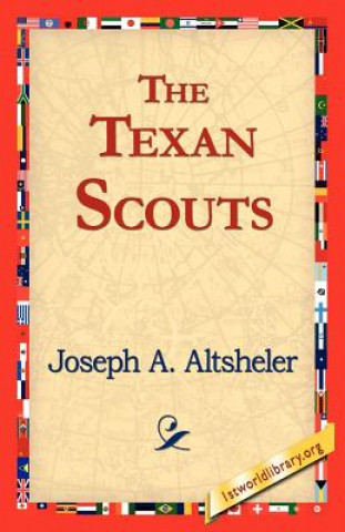 Knjiga Texan Scouts Joseph A. Altsheler