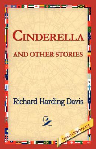 Knjiga Cinderella and Other Stories Richard Harding Davis